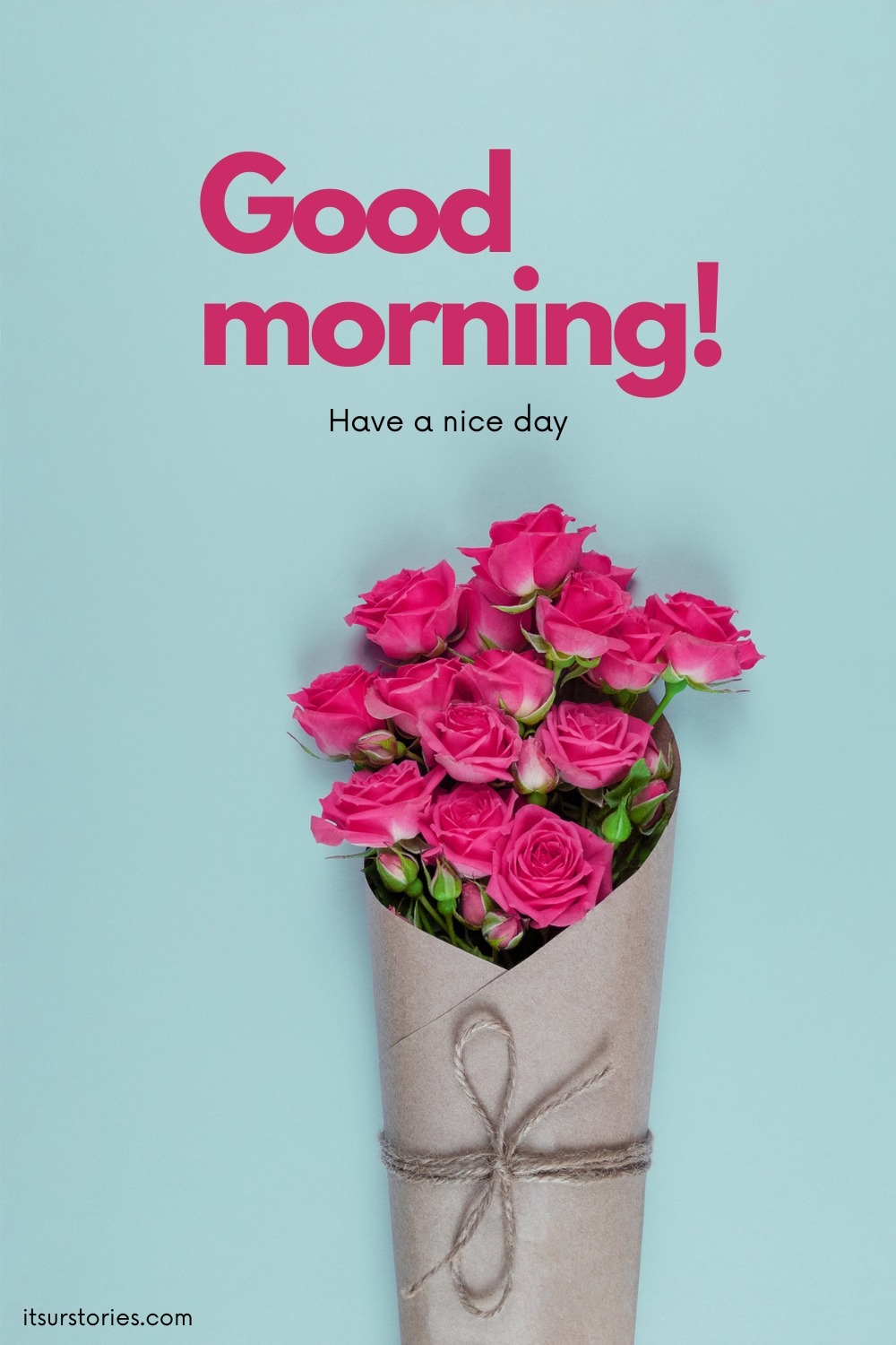 50 Beautiful Good Morning Images with Have a Nice Day Message - ITS UR ...