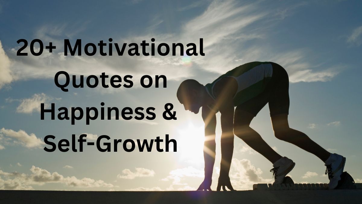 Motivational Quotes on Happiness & Self-Growth