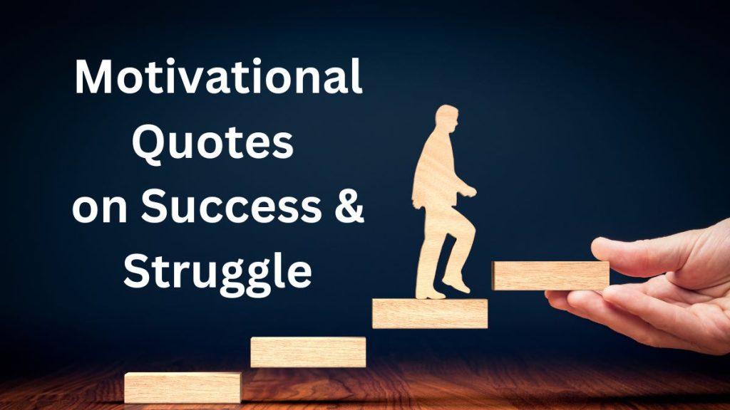 Motivational Quotes on Success & Struggle