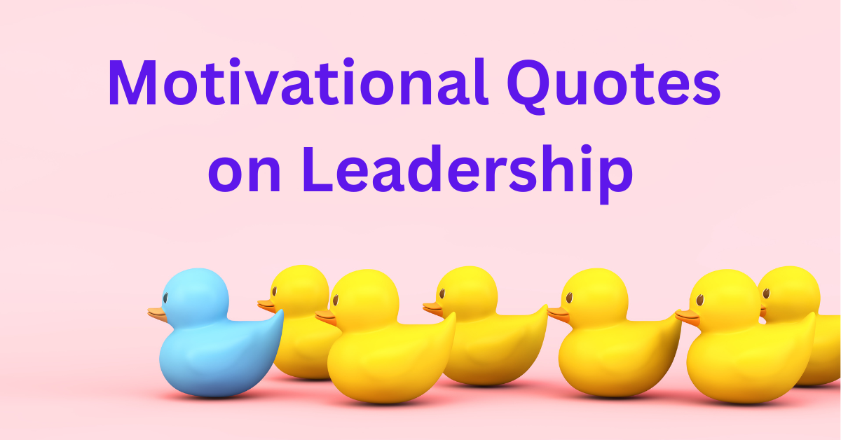 Motivational Quotes on Leadership